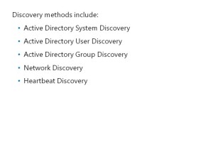 Configuration Manager provides five configurable methods that you can use to discover network resources.